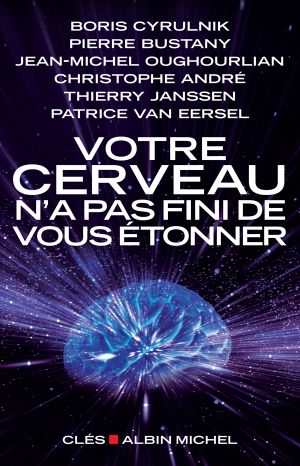 [A lire*** 63] • Votre Cerveau N'a Pas Fini De Vous Étonner